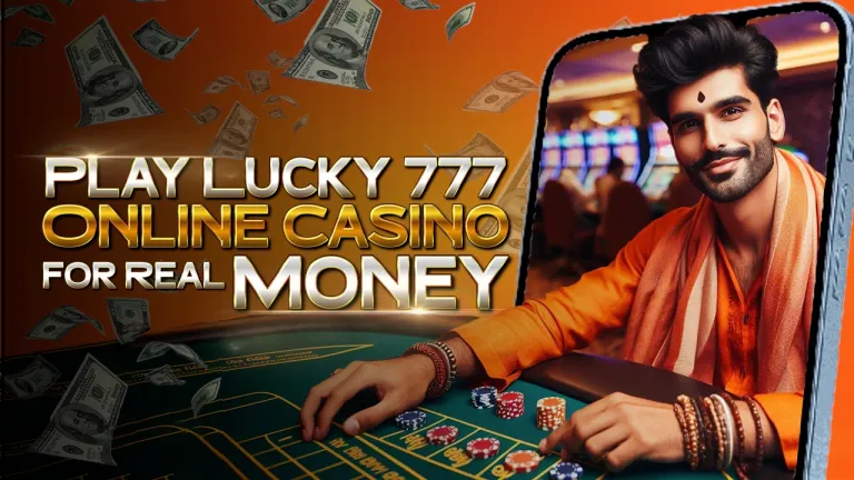 Play Lucky 777 Online Casino for Real Money